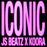 ICONIC - Single - JS Beatz & Koora