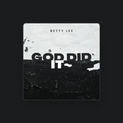 Listen to Betty Lee, watch music videos, read bio, see tour dates & more!