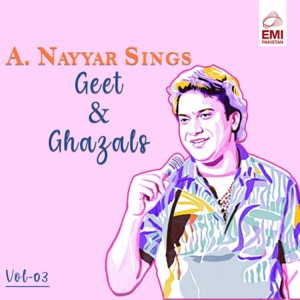A. Nayyar Sings Geet & Ghazals, Vol. 03