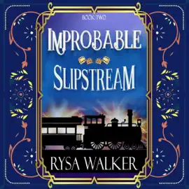 Slipstream: Improbable: A Historical Fantasy Mystery Series, Book 2 (Unabridged)