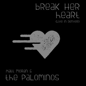 Break Her Heart (live) - Single