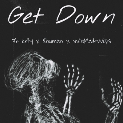 Get Down (feat. $human & WooMadeWops) - Single
