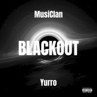 Blackout (feat. Yurro) - Single - MusiClan