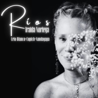 Ríos (feat. Israel Cupich, Roberto Blanco, Tavo Nandayapa & Leika Mochán) - Iraida Noriega & Blanch, Cupich, Nandayapa Trío