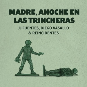 Madre, Anoche En Las Trincheras (feat. Diego Vasallo & Reincidentes)