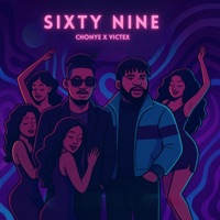 Sixty Nine (feat. Victex) - Single - Chonye