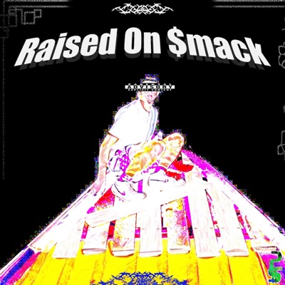 Raised On $mack - EP