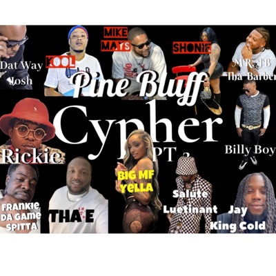 Pine Bluff Cypher Part 2 (feat. Mike Mays, Dat Way Josh, Kool Carl, Big Yella, Frankie Da Game Spitta, Rickie Feeeman, Shonie, Mr. JB THA Barber, Jay King Cold & Salute Luetinant) - Single