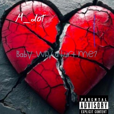 Baby...Why u hurt me? - Single