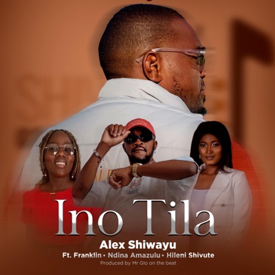 Ino Tila (feat. Franklin, Ndina Amazulu & Hileni Shivute) - Single