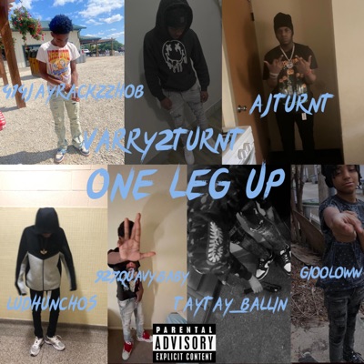 One Leg Up (feat. Varry2turnt, Ajturnt, LudHunchos, Quavybaby, Tay Ballin & GiooLoww) - Single