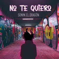 No Te Quiero - Single - Sonyk El Dragón
