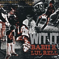 WIT IT (feat. Lul Rell) - Single - Babii K