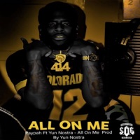 All On Me (feat. Yun Nostra) - Single - Paypah