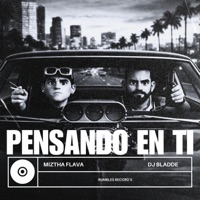 Pensando en ti (feat. Miztha Flava) - Single - Dj Bladde
