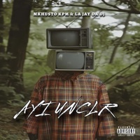 Ayi Uncle - Single - Mkhusto KPM & La Jay Da DJ