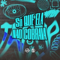 Só Que Ela Não Cobrava - Single - DJ GORDINHO DA VF & mc delux