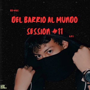 Del Barrio al Mundo Session #11