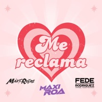 Me Reclama (feat. Maxi Roa & Fede Rodriguez) - Single - Maxi Rojas