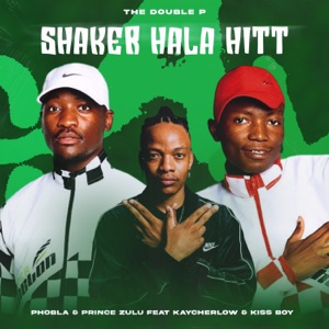SHAKER HALA HITT (The Double P) [feat. kaycherlow & Kiss boy]
