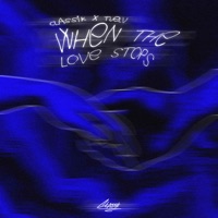 When the Love Stops - Single - Classik & Tuelv