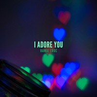I Adore You - Single - Ramaj Eroc