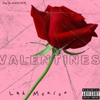V A L E N T I N E 's (Radio Edit) - Single - Luh Mexico