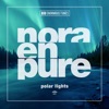 NORA EN PURE - Polar Lights
