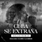 CUBA SE EXTRAÑA (Salsa Remix) artwork