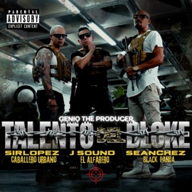 Talento Del Bloke (Remix) SIRLOPEZ, J Sound, Seanchez & Genio The Producer