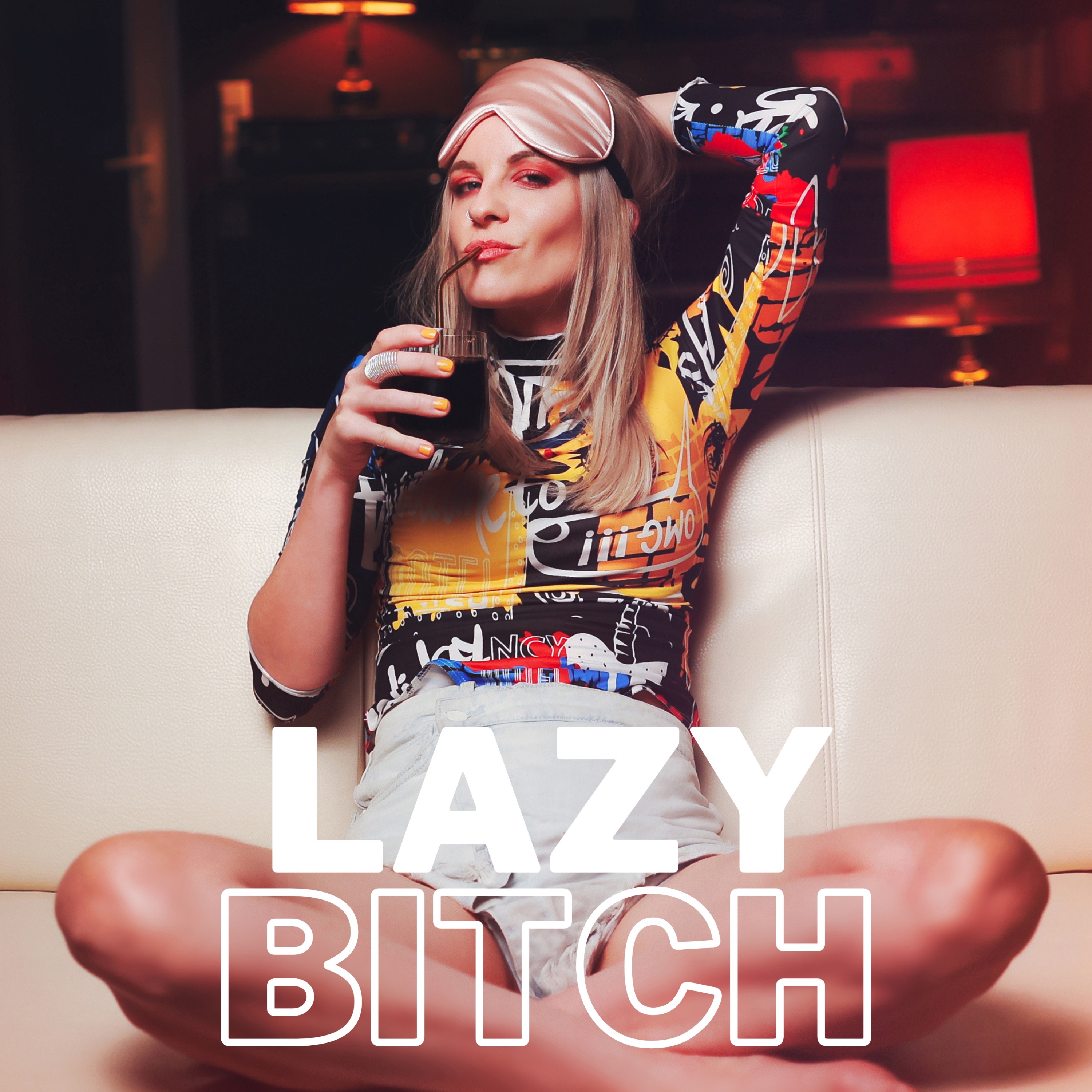 Lazy Bitch - Single