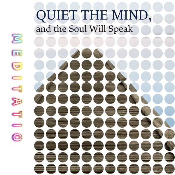 Quiet the Mind, and the Soul Will Speak
