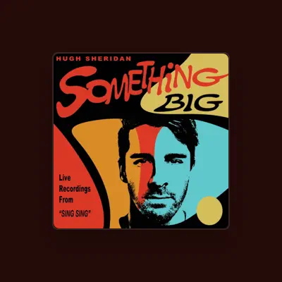 Listen to Hugh Sheridan, watch music videos, read bio, see tour dates & more!