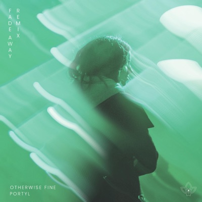 Fade Away (Otherwise Fine Remix) - Single