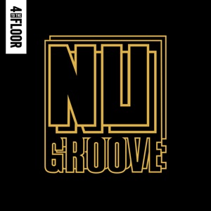 4 to the Floor Presents Nu Groove (Mixed) [DJ Mix]