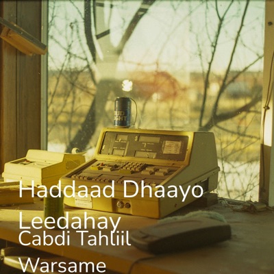 Cabdi Tahliil Warsame - Go'e Halaq Miyaa Tahay