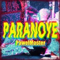 Paranoye - Single - PawełMaster