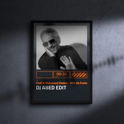 DJ ABED - Fadl Chaker Ft. Mohamed Chaker (Kifk 3a Fra2e EDIT)