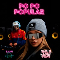 Po Po Popular - Single - Vamos Las Pibas & El Adri Dj