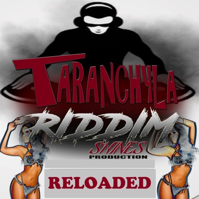 Taranchyla Riddim Reloaded