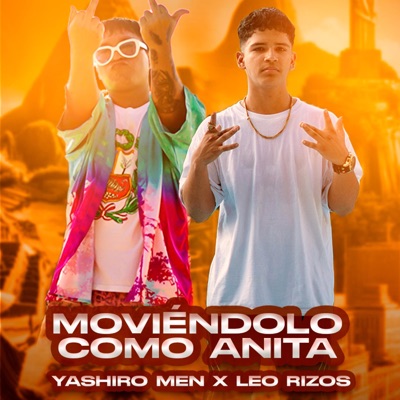 MOVIÉNDOLO COMO ANITA, YASHIRO MEN X LEO RIZO (MYTHICO)) - Single