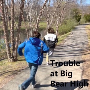 Trouble at Big Bear High