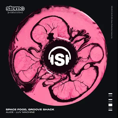 Écouter Alice Luv Machine - Single par Space Food & Groove Shack