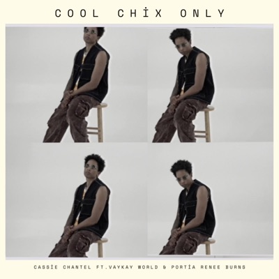 Cool Chix Only (feat. Vaykay World & Portia Reneé Burns) - Single