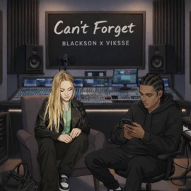 Can't Forget (feat. VIKSSE) BLACKSON