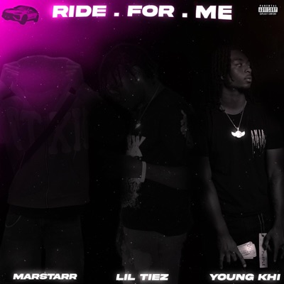 Ride For Me (feat. Young Khi & Marstarr) - Single