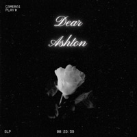 Dear Ashton, - Single - always.dream.big.