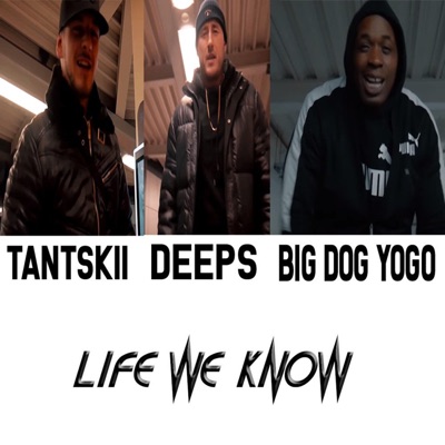 The Life We Know (feat. Tanski & Deeps) - Single
