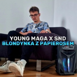 BLONDYNKA Z PAPIEROSEM (feat. SND) YOUNG MAGA