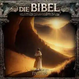 Paulus: Die Bibel - Neues Testament - Folge 27